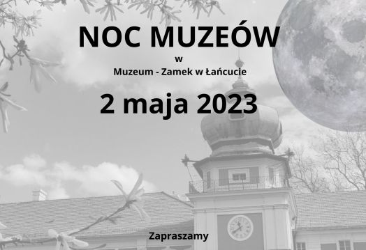 Baner Noc Muzeów w Muzeum - Zamek w Łańcucie, 2 maja 2023, w tle czarno-biały fragment Zamku od strony zachodniej i księżyc. 