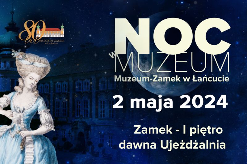 Baner Noc Muzeów 2 maja 2024, Na pierwszym planie wizerunek Księżnej Marszałkowej.  Na górze po lewej stronie logo MZŁ na 80-lecie. 