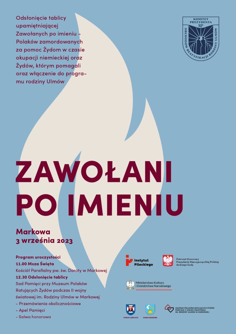 Markowa - materiały Organizatora. Tekst - jak w Aktualności. Główny element grafiki - płomień. Loga: Komitet Prezydenta RP Obchodów Beatyfikacji Rodziny Ulmów, Instytut Pileckiego, Patronat Honorowy Prezydenta Rzeczpospolitej Polskiej, MKiDN, Powiat Łańcucki, Gmina Markowa, MPRŻ