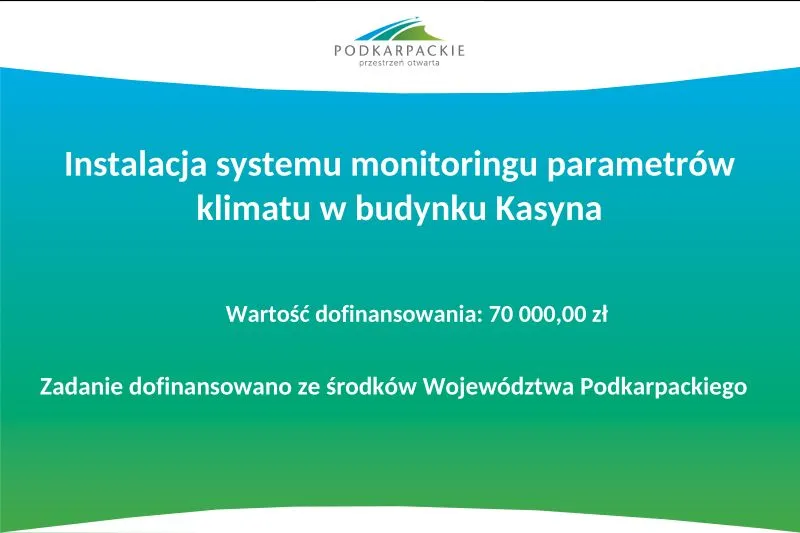 Tablica informacyjna o dofinansowaniu instalacji systemu monitoringu parametrów klimatu w budynku Kasyna
