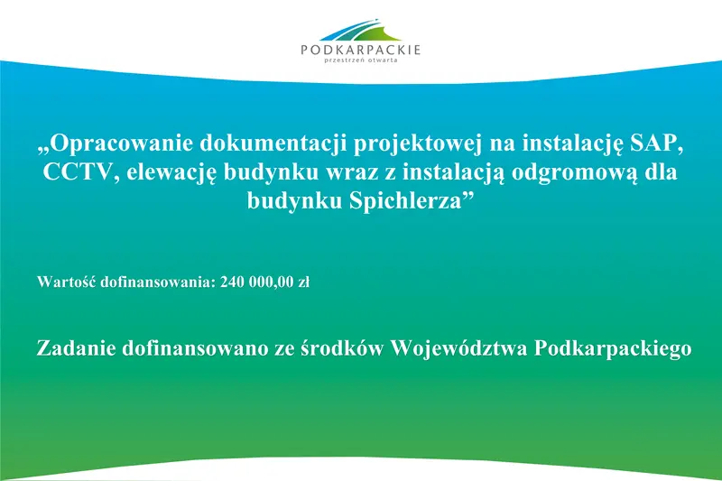 Tablica informująca o dofinansowaniu na opracowanie dokumentacji projektowej na instalację SAP, CCTV, elewację budynku wraz z instalacją odgromową dla budynku Spichlerza