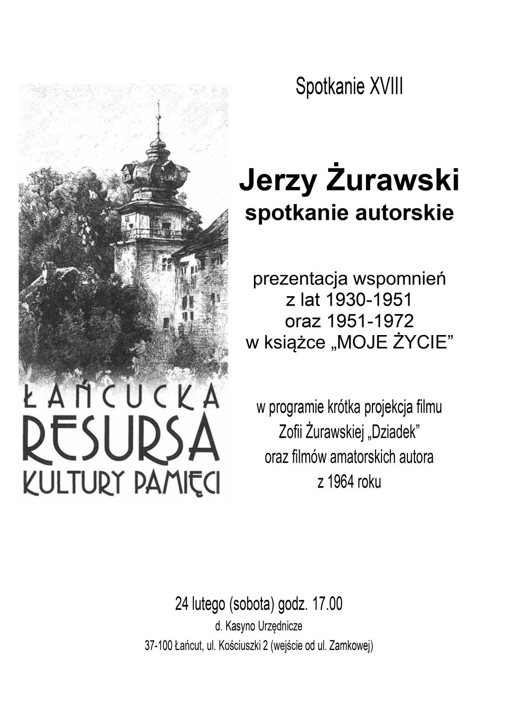 Zaproszenie na XVIII spotkanie Łańcuckiej Resursy Kultury Pamięci. Grafika - szkic wieży zamkowej od strony Biblioteki. Tekst. Spotkanie XVIII. Jerzy Żurawski spotkanie autorskie. Prezentacja wspomnień z lat 1930-1951, 1951-1972. w książce "Moje życie". Data, miejsce wydarzenia - jak w treści wpisu. 